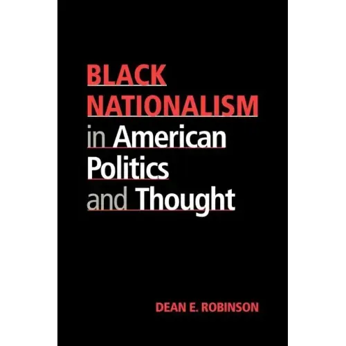 Black Nationalism in American Politics and Thought