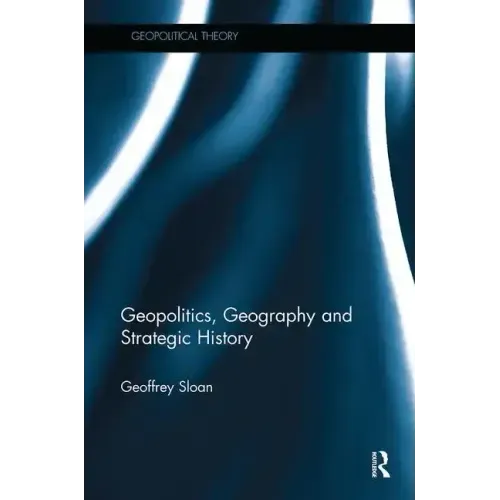 Geopolitics, Geography, and Strategic History