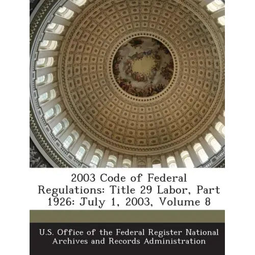 2003 Code of Federal Regulations: Title 29 Labor, Part 1926: July 1, 2003, Volume 8
