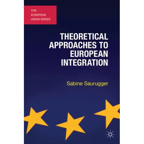 Theoretical Approaches to European Integration