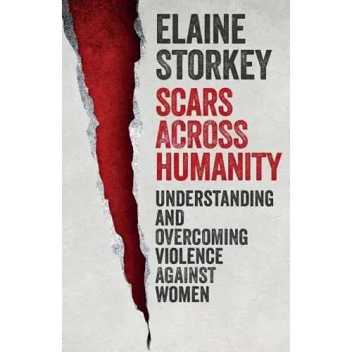 Scars Across Humanity: Understanding and Overcoming Violence Against Women