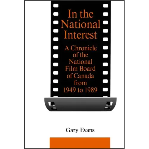 In the National Interest: A Chronicle of the National Film Board of Canada from 1949 to 1989