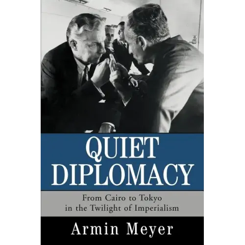 Quiet Diplomacy: From Cairo to Tokyo in the Twilight of Imperialism