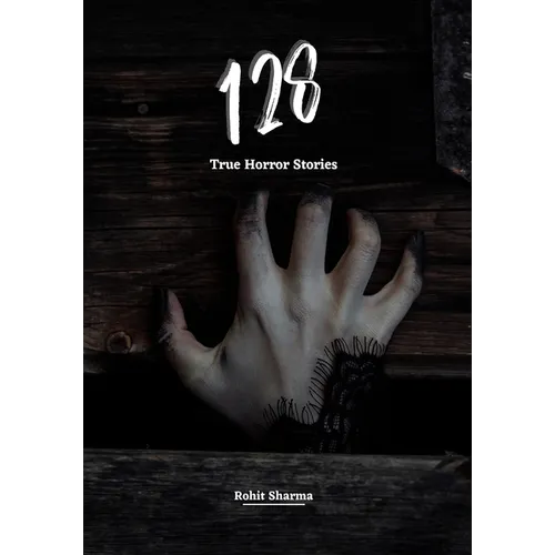 128 True Horror Stories: Scary Stories to Tell in The Dark Complete Book Set (Halloween Special)