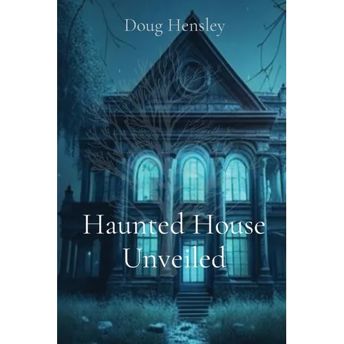 Haunted House Unveiled