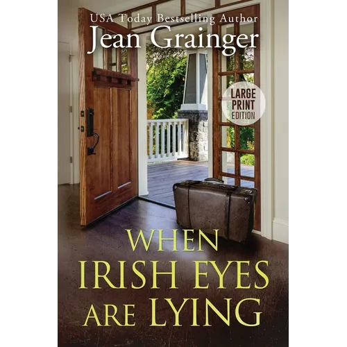 When Irish Eyes Are Lying: The Kilteegan Bridge Story - Book 4