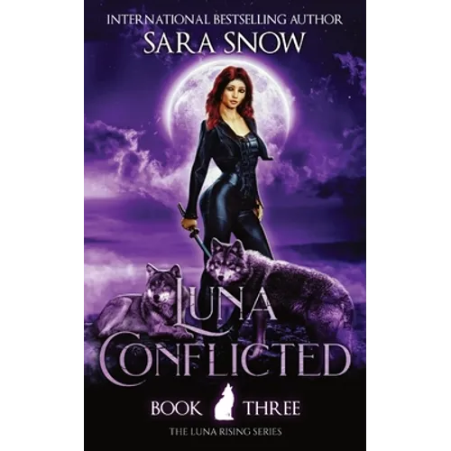 Luna Conflicted: Book 3 of the Luna Rising Series (a Paranormal Shifter Romance Series)