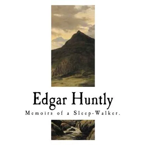 Edgar Huntly: Memoirs of a Sleep-Walker