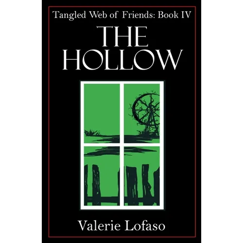 Tangled Web of Friends: Book IV - The Hollow