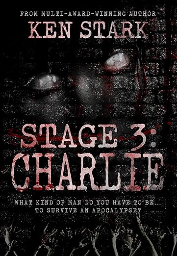 Stage 3: Charlie: (Volume 4) A Post-Apocalyptic Zombie Thriller