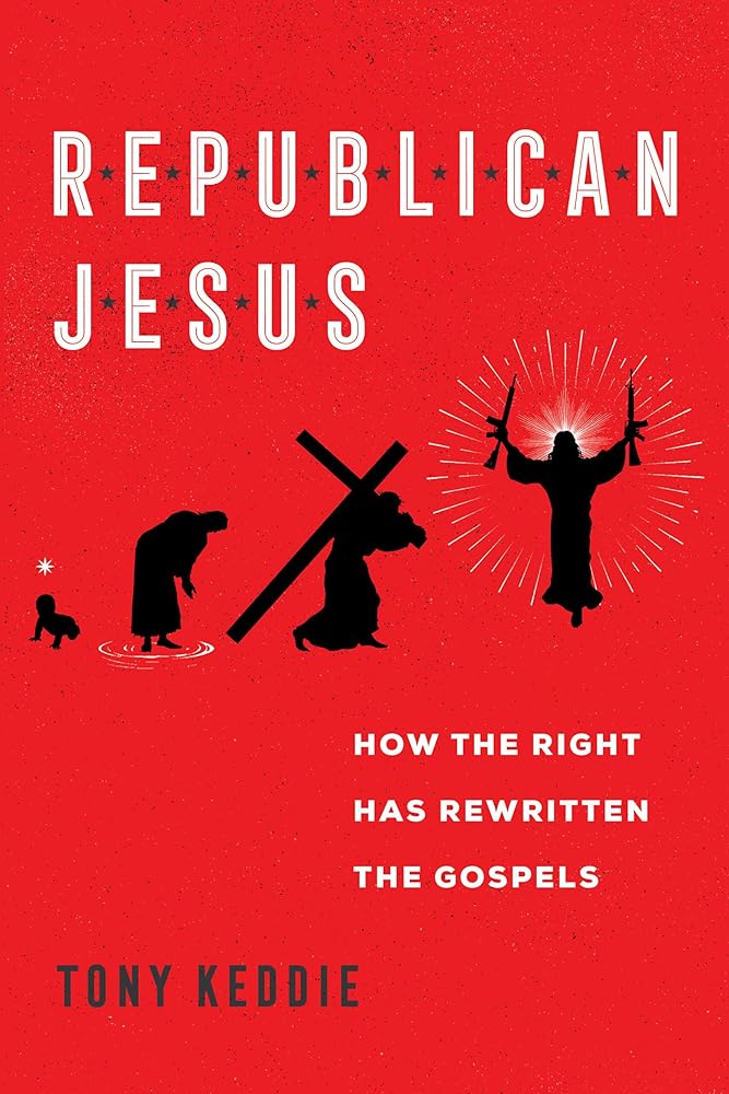 Republican Jesus: How the Right Has Rewritten the Gospels