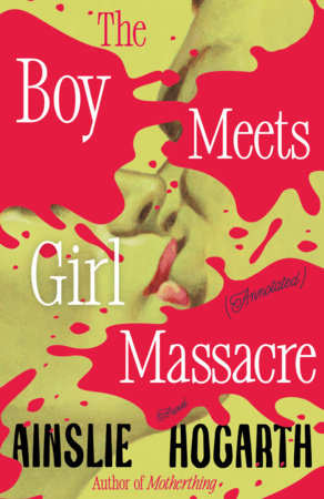Boy Meets Girl Massacre (Annotated): A Novel