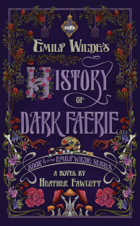 Emily Wilde's History of Dark Faerie: A Novel