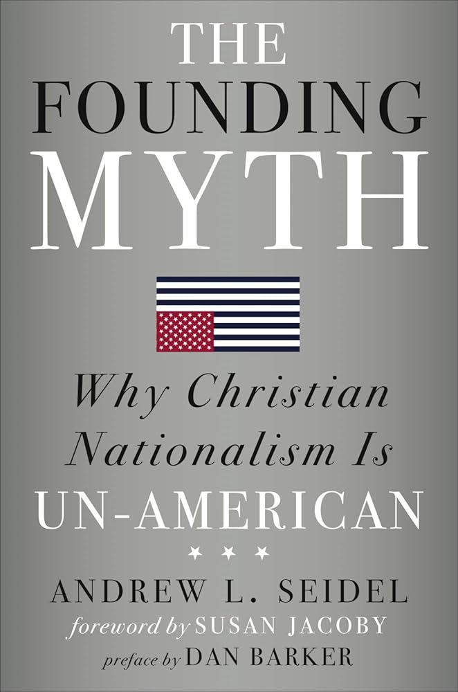 The Founding Myth: Why Christian Nationalism Is Un-American cover image