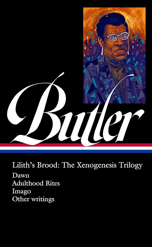 Octavia E. Butler: Lilith's Brood: The Xenogenesis Trilogy (LOA #393): Dawn / Adulthood Rites / Imago