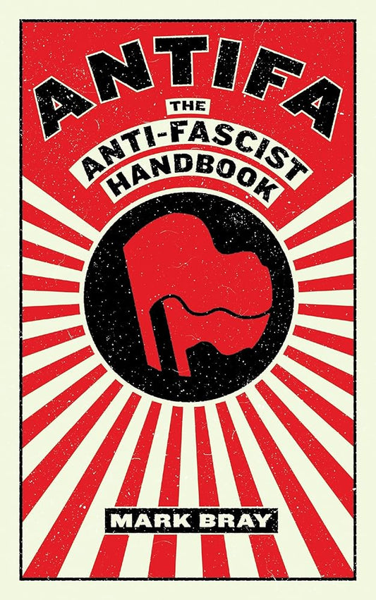 Antifa: The Anti-Fascist Handbook (Activist Citizens Library) cover image