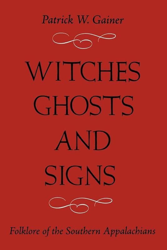 Witches, Ghosts, and Signs: Folklore of the Southern Appalachians cover image