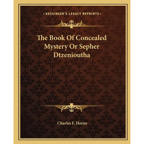 The Book Of Concealed Mystery Or Sepher Dtzenioutha
