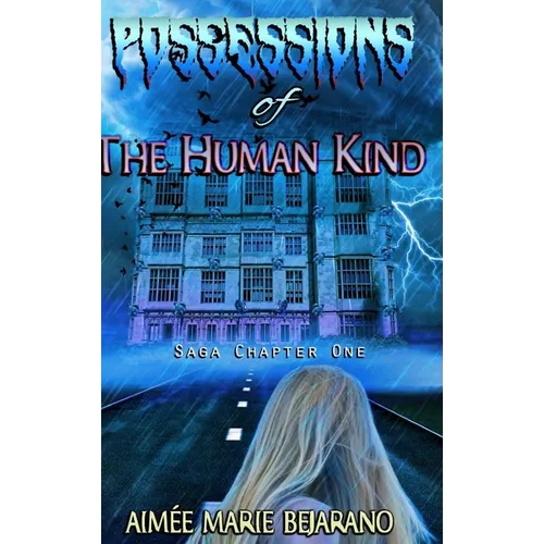 "Possessions of the Human Kind" Saga Chapter One