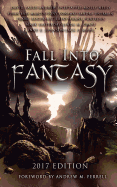 Fall Into Fantasy: 2017 Edition - PAPERBACK