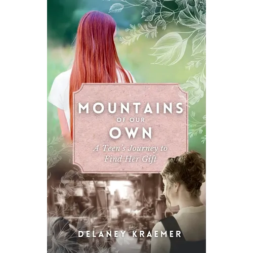 Mountains of Our Own: A Teen's Journey to Find Her Gift