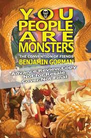 You People Are Monsters: The Convention of Fiends, Book 3