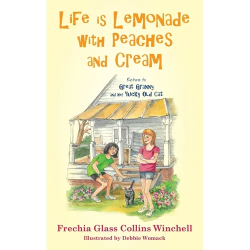 Life is Lemonade with Peaches and Cream: Return to Great Granny and Her Yucky Old Cat