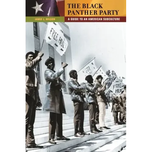 The Black Panther Party: A Guide to an American Subculture