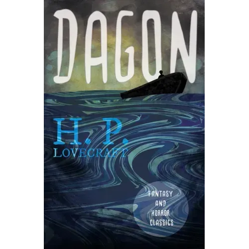 Dagon (Fantasy and Horror Classics);With a Dedication by George Henry Weiss