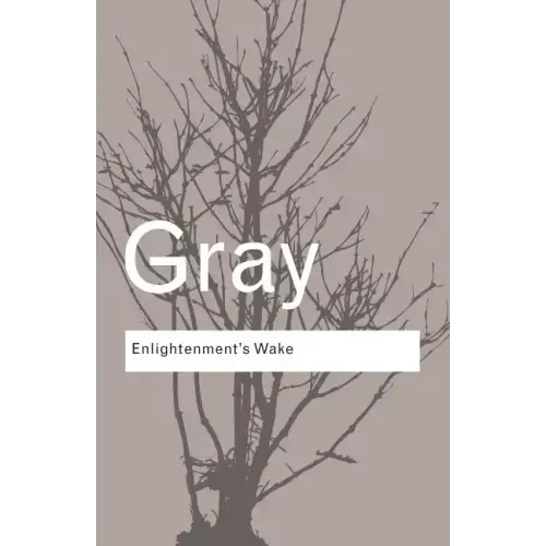 Enlightenment's Wake: Politics and Culture at the Close of the Modern Age