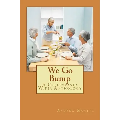 We Go Bump: A Creepypasta Wikia Anthology