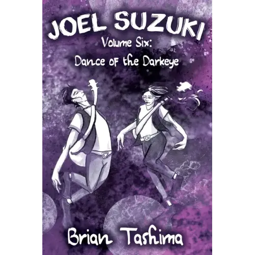 Joel Suzuki, Volume Six: Dance of the Darkeye