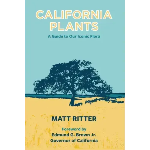 California Plants: A Guide to Our Iconic Flora