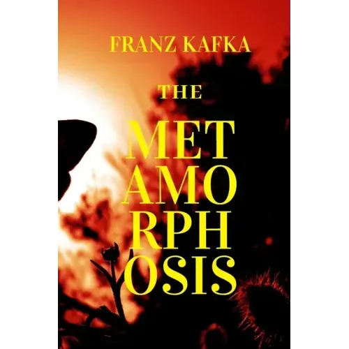 The Metamorphosis: New Edition - The Metamorphosis by Franz Kafka