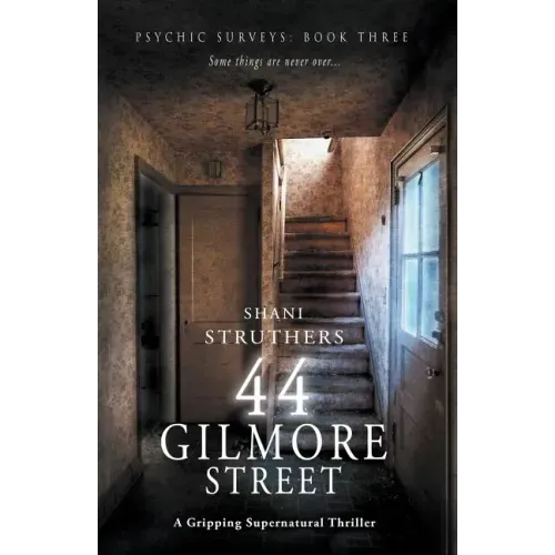 Psychic Surveys Book Three: 44 Gilmore Street: A Gripping Supernatural Thriller