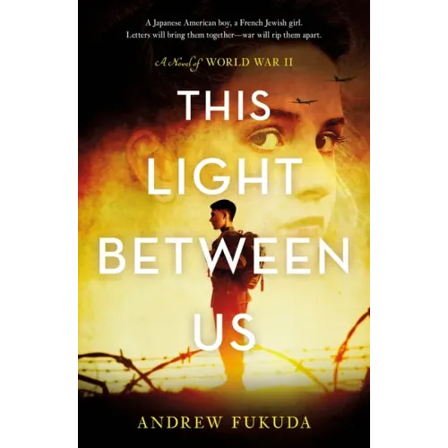This Light Between Us: A Novel of World War II