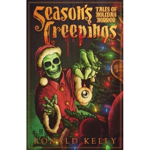 Season's Creepings: Tales of Holiday Horror