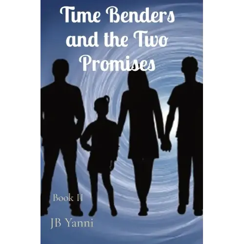 Time Benders and the Two Promises: Book II