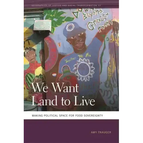 We Want Land to Live: Making Political Space for Food Sovereignty