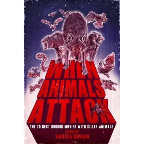 When Animals Attack: The 70 Best Horror Movies with Killer Animals