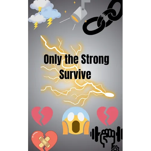 Only the Strong Survive