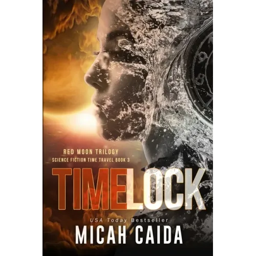 Time Lock: Red Moon science fiction, time travel trilogy Book 3