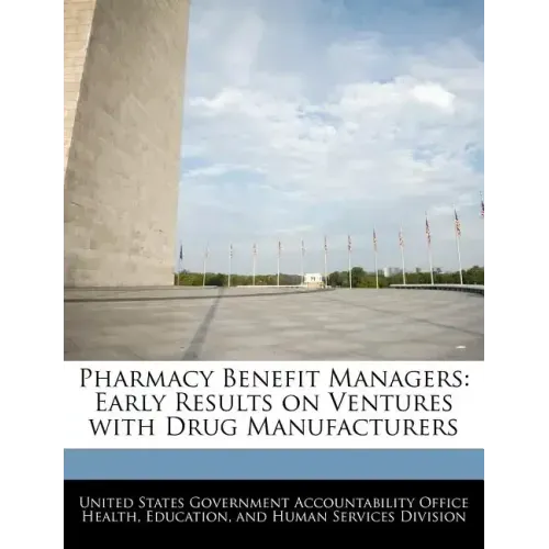 Pharmacy Benefit Managers: Early Results on Ventures with Drug Manufacturers