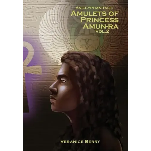 An Egyptian Tale: Amulets of Princess Amun-Ra Vol 2