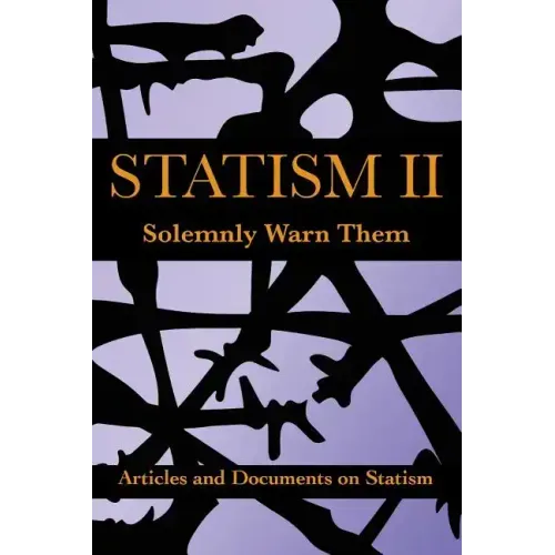 Statism II: Solemnly Warn Them