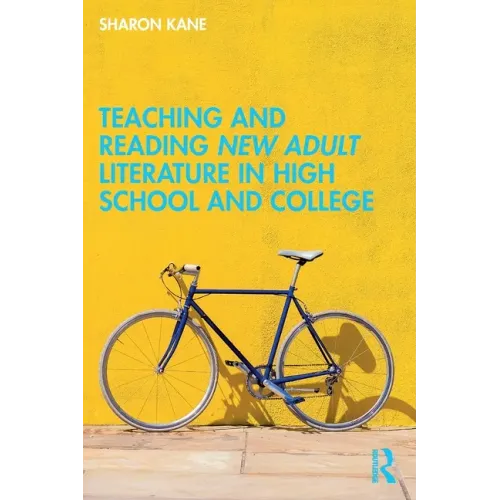 Teaching and Reading New Adult Literature in High School and College