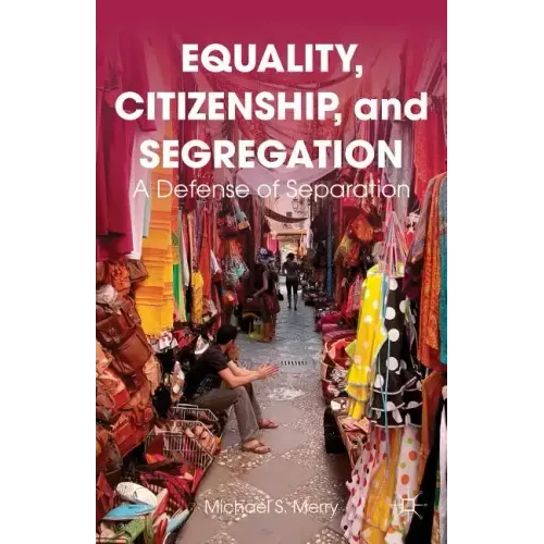 Equality, Citizenship, and Segregation: A Defense of Separation