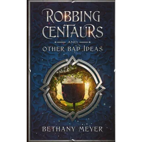 Robbing Centaurs and Other Bad Ideas