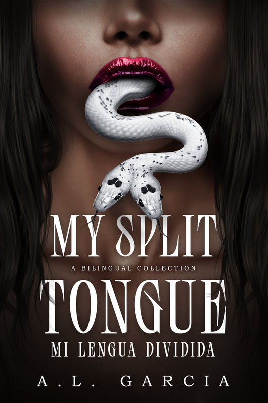 My Split Tongue // Mi Lengua Dividida: A Bilingual Collection