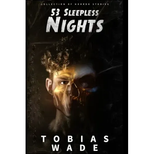 53 Sleepless Nights: 50+ Monsters, Murders, Demons, and Ghosts. Short Horror Stories and Legends.